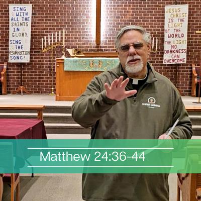 Matthew 24:36-44 Matthew 24:36-44
