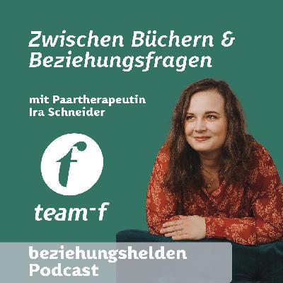 176 - "zwischen Büchern & Beziehungsfragen" mit Ira Schneider