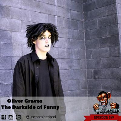 Episode 189: Oliver Graves - The Darkside of Funny