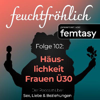 Häuslichkeit - Frauen Ü30