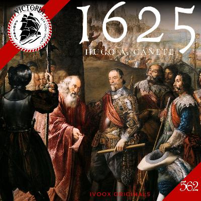 V562 ⚔️ 1625 - Cuando el Imperio Combatió en Todas Partes