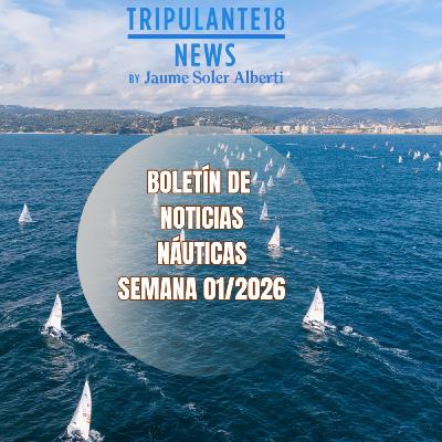 ️ Tripulante18 | Boletín de Noticias Náuticas | Semana 01/2026