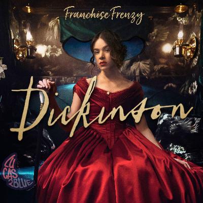 LN Episode 15 - [Franchise Frenzy] Dickinson Season 1