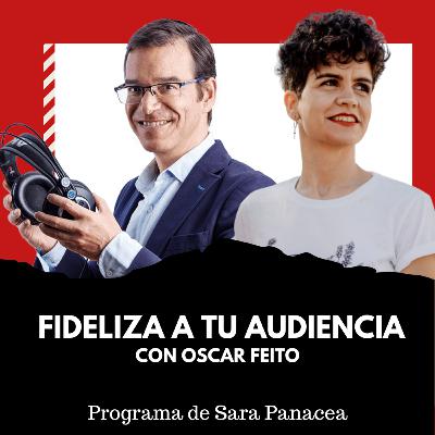 Como fidelizar a la audiencia ft Oscar Feito/ (T3 ep12)