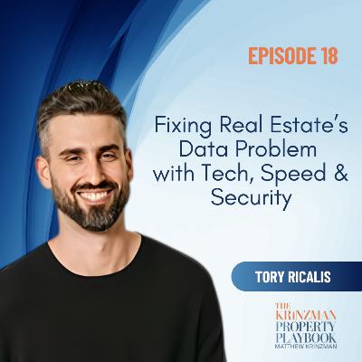 Fixing Real Estate’s Data Problem with Tech, Speed & Security - EP 18