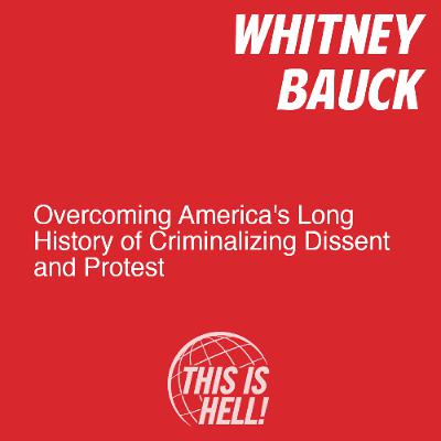 Overcoming America's Long History of Criminalizing Dissent and Protest / Whiteney Bauck Overcoming America's Long History of Criminalizing Dissent and Protest / Whiteney Bauck