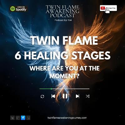 6 Healing Stages on Twin Flame Journey - Where are you at the moment...