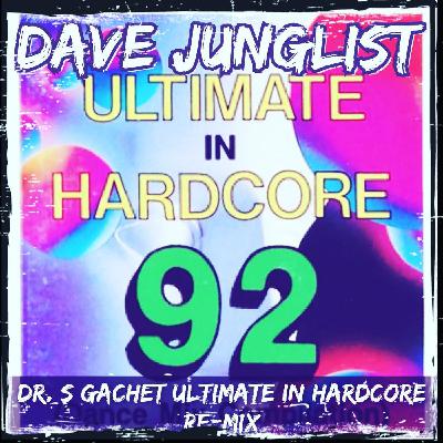 Dr S Gachet - Ultimate In Hardcore 92 Re-Mixed