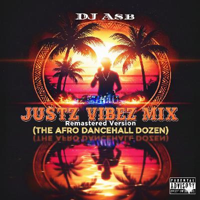 Justz Vibez Mix (The Afro Dancehall Dozen)