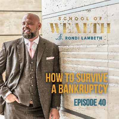 [EP40] How to Survive Bankruptcy