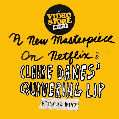 A New Masterpiece on Netflix & Claire Dane's Quivering Lip