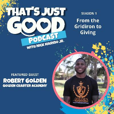 Robert Golden: From the Gridiron to Giving Robert Golden: From the Gridiron to Giving