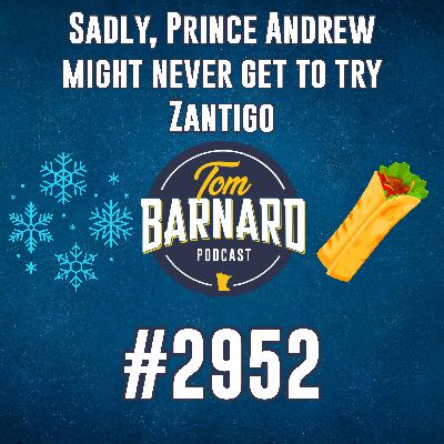 Sadly, Prince Andrew might never get to try Zantigo - #2952 Sadly, Prince Andrew might never get to try Zantigo - #2952
