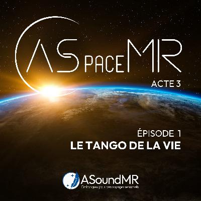 ASpaceMR Episode 3.1 – Le Tango de la Vie (2025)