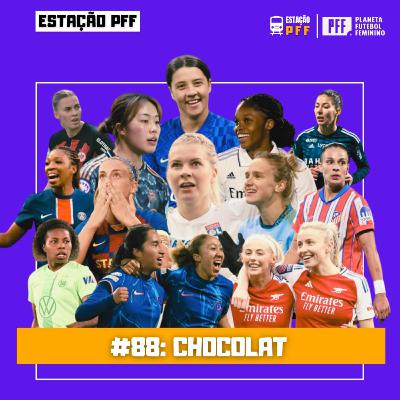 ESTAÇÃO PFF #88 - Chocolat