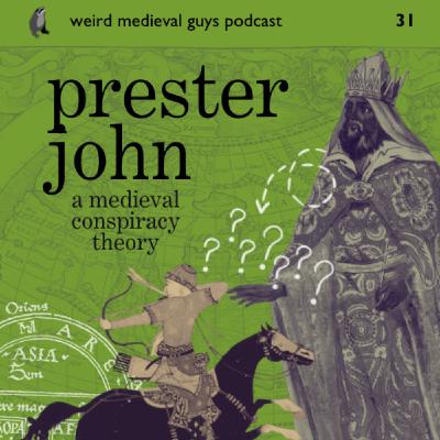 Prester John: a Medieval Conspiracy Theory