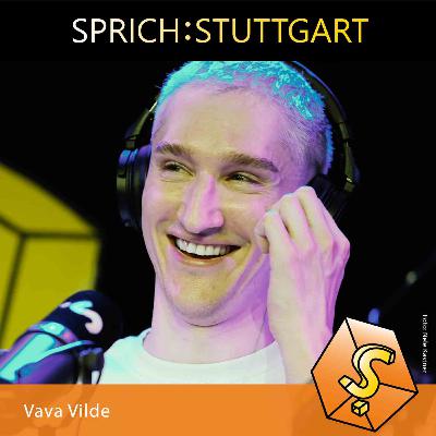 Folge 133: Vava Vilde zu Gast bei SPRICH:STUTTGART Folge 133: Vava Vilde zu Gast bei SPRICH:STUTTGART