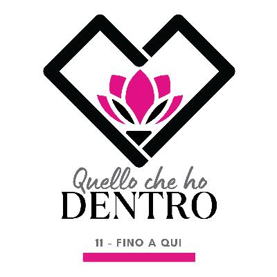 11 - Fino a Qui