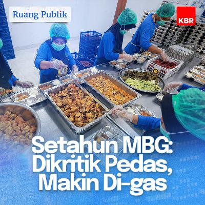 Setahun MBG: Dikritik Pedas, Makin Di-gas Setahun MBG: Dikritik Pedas, Makin Di-gas