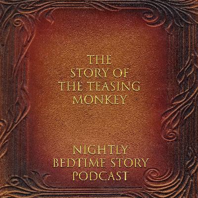 The Story of the Teasing Monkey