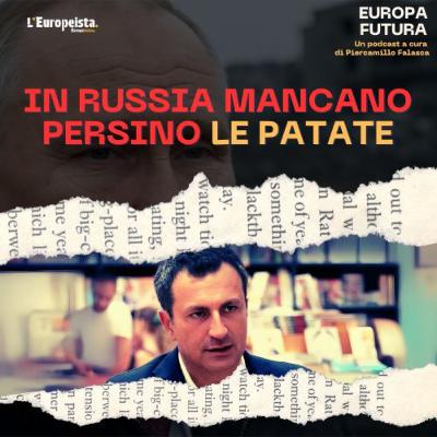 In Russia mancano persino le patate - Ep. 16 In Russia mancano persino le patate - Ep. 16