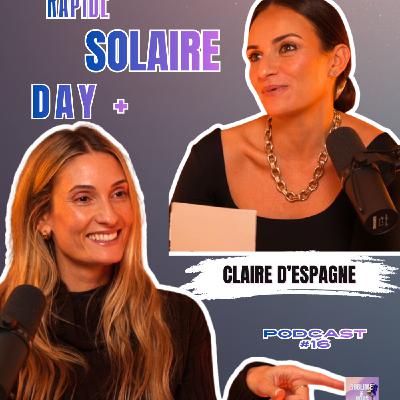 #16- Le Secret Solaire de Day + : Claire d'Espagne Révèle Comment l'Innovation Mène au Succès #16- Le Secret Solaire de Day + : Claire d'Espagne Révèle Comment l'Innovation Mène au Succès