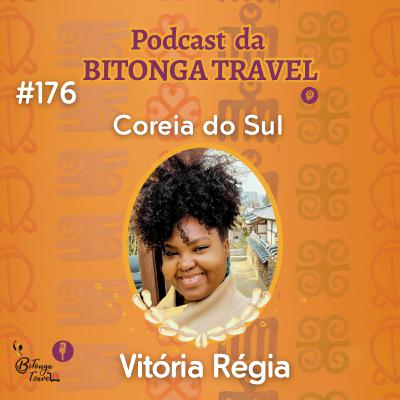 Episódio 176-Vitória Régia-Coreia do Sul Episódio 176-Vitória Régia-Coreia do Sul