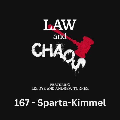 Ep 167 — I Am Sparta-Kimmel!
