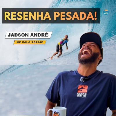 Jadson André | Muito além do ranking, histórias e resenha