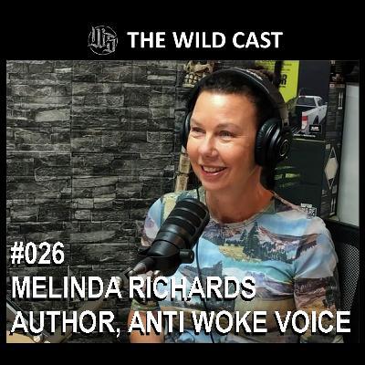 #26 The Wild Cast - Melinda Richards Author, Anti-Woke Voice