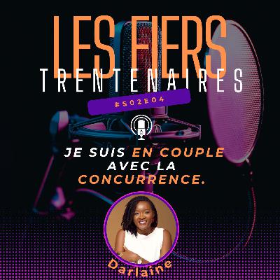 #S02E04 Je Suis En Couple Avec La Concurrence - Les Fiers Trentenaires #S02E04 Je Suis En Couple Avec La Concurrence - Les Fiers Trentenaires
