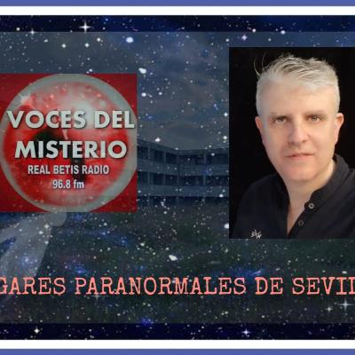 LUGARES PARANORMALES EN SEVILLA | con José Manuel García Bautista