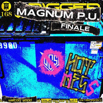 #168 Magnum P.U. Finale: Hot Mess (CY_Borg with Walton Wood)
