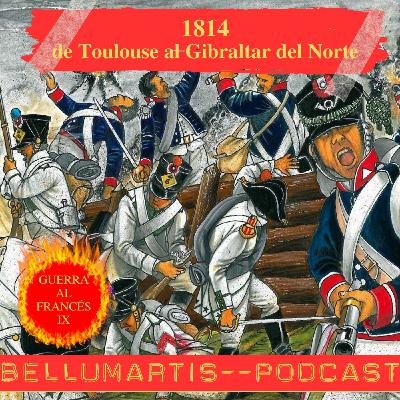 LA CAMPAÑA DE 1814, de Toulouse al Gibraltar del Norte. GUERRA AL FRANCÉS IX - Acceso anticipado