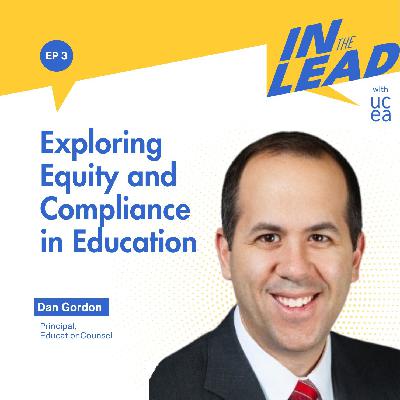 Exploring Equity and Compliance in Education with Dan Gordon Exploring Equity and Compliance in Education with Dan Gordon