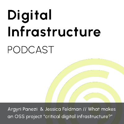 Episode 3: Argyri Panezi and Jessica Feldman: What makes an open source project “critical digital infrastructure?” Episode 3: Argyri Panezi and Jessica Feldman: What makes an open source project “critical digital infrastructure?”