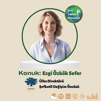 26. Bölüm: Ezgi Özkök Sefer