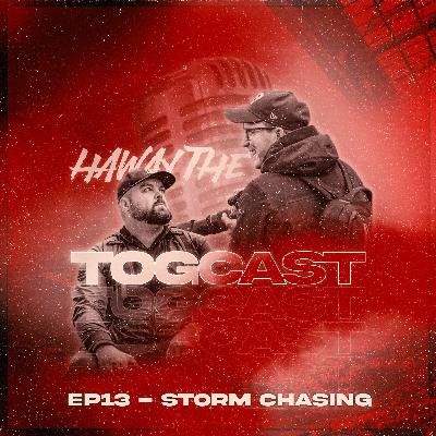 EP 13 | Batten Down The Hatches! | Storm Chasing