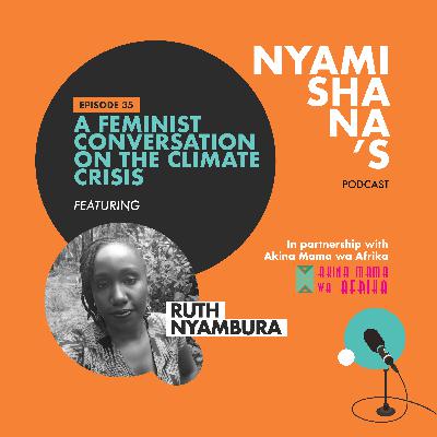 Episode 35: A feminist conversation on the climate crisis featuring Ruth Nyambura