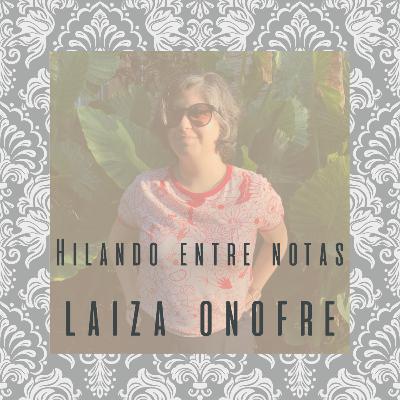 Hilando entre notas: Laiza Onofre