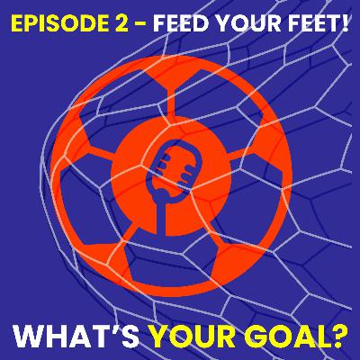 FEED YOUR FEET!