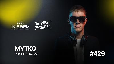 Ukraine Dancing - #429 (MYTKO Guest Mix) (21.11.25)