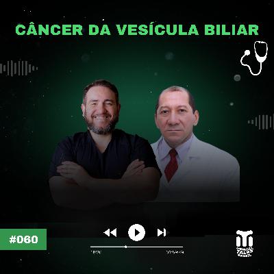 #060 - Câncer de Vesícula Biliar⎪Orlando Torres