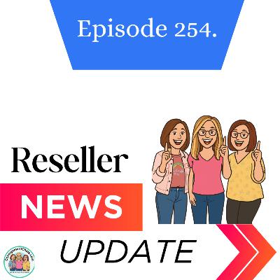 Episode 254. Reseller News Update November 2025 with Consignment Chats(S5.E45)