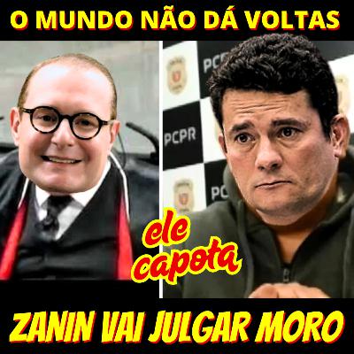 O mundo capota: Sergio Moro será julgado por Zanin no STF