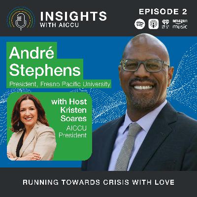 Running Towards Crisis with Love, with President André Stephens