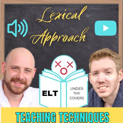 Lexical Approach Teaching Method Explained w/ Example Class!