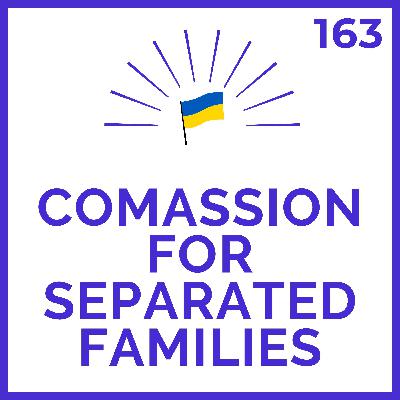 Sending Compassion to Families Separated by War | Meditations for Ukraine | # 163