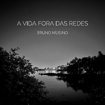 A vida fora das redes