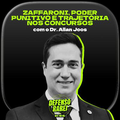 Zaffaroni, Poder Punitivo e trajetória nos concursos com o Dr. Allan Joos